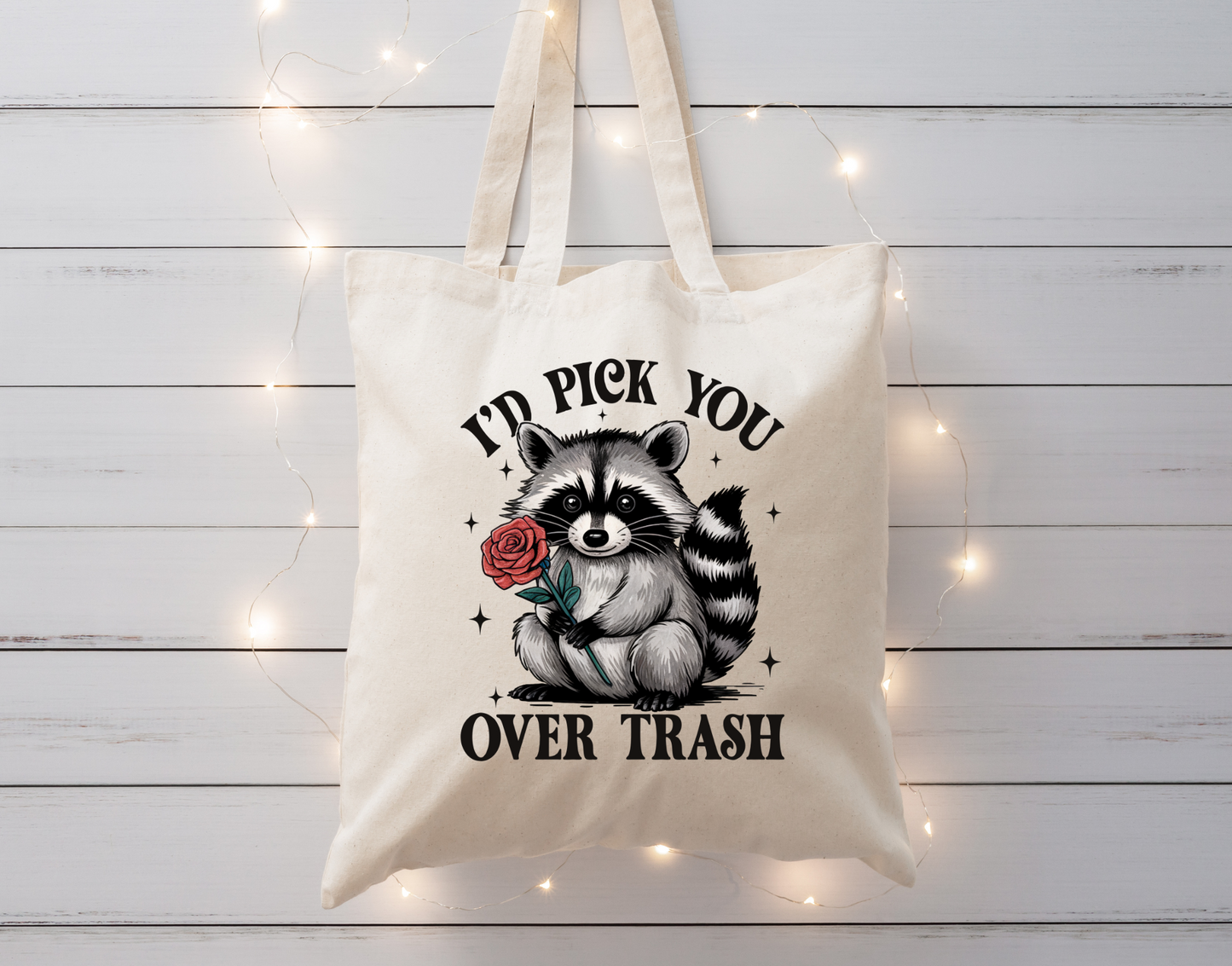 I'd Pick You Over Trash DTF Transfer