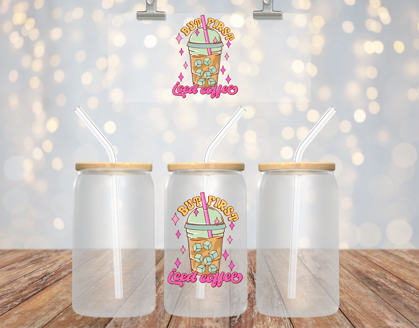 But First Iced Coffee UV DTF Transfer