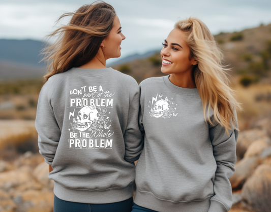 Don't Be Part Of The Problem Front and Back DTF Transfer