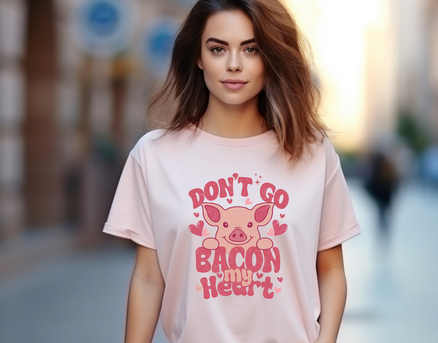 Don't Go Bacon My Heart DTF Transfer