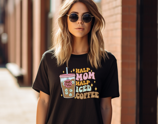 Half Mom and Half Iced Coffee DTF Transfer