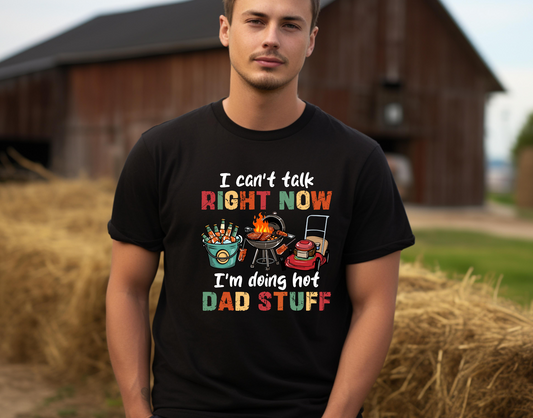 I Can't Talk Right Now, I'm Doing Dad Stuff DTF Transfer
