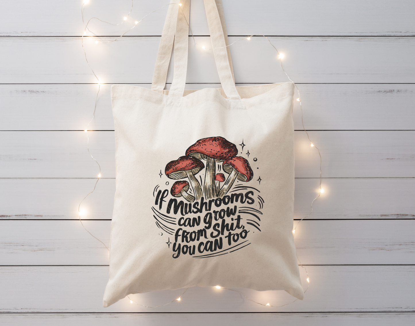 If Mushrooms Can Grow From Shit So Can You DTF Transfer